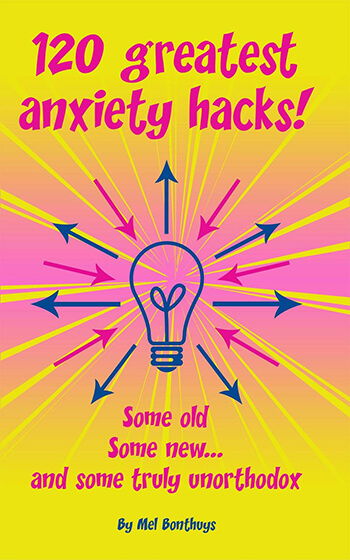120 greatest anxiety hacks